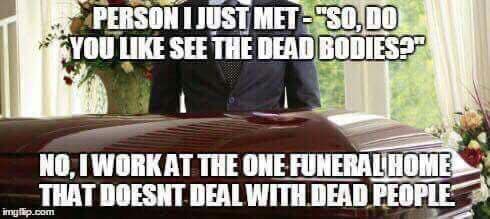 Dead body? What’s that?